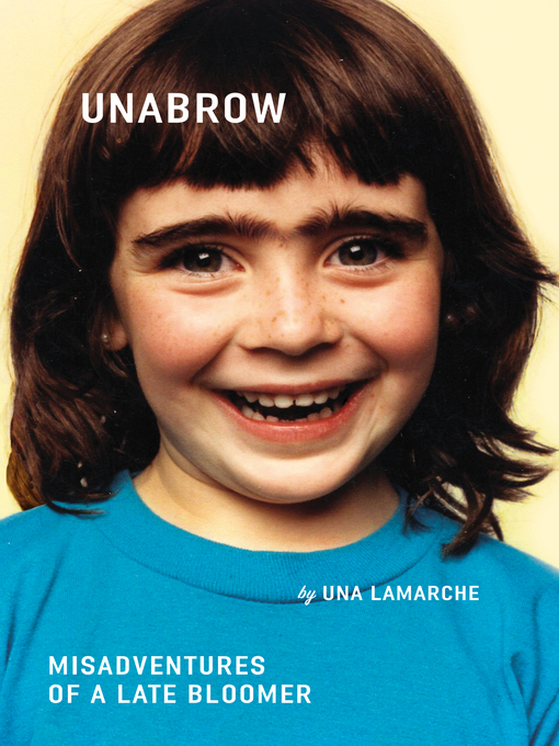 Title details for Unabrow by Una LaMarche - Available